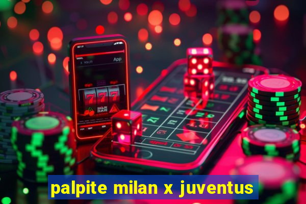 palpite milan x juventus